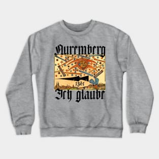 I Believe Nuremberg 1561 UFO Celestial Phenomena Crewneck Sweatshirt